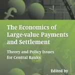 خرید و دانلود نسخه کامل کتاب The Economics of Large-value Payments and Settlement: Theory and Policy Issues for Central Banks