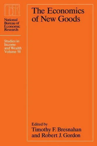 خرید و دانلود نسخه کامل کتاب The Economics of New Goods (National Bureau of Economic Research Studies in Income and Wealth)_68cb344705013.jpeg خرید و دانلود نسخه کامل کتاب The Economics of New Goods (National Bureau of Economic Research Studies in Income and Wealth)