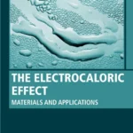 خرید و دانلود نسخه کامل کتاب 
The Electrocaloric Effect: Materials and Applications