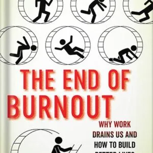 خرید و دانلود نسخه کامل کتاب The End of Burnout: Why Work Drains Us and How to Build Better Lives by Jonathan Malesic PDF