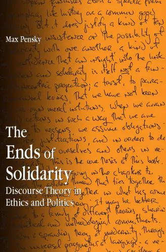 خرید و دانلود نسخه کامل کتاب The Ends of Solidarity: Discourse Theory in Ethics and Politics_68ec22f4eeaf1.jpeg خرید و دانلود نسخه کامل کتاب The Ends of Solidarity: Discourse Theory in Ethics and Politics