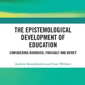 خرید و دانلود نسخه کامل کتاب The Epistemological Development of Education: Considering Bourdieu, Foucault and Dewey