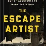 خرید و دانلود نسخه کامل کتاب The Escape Artist: The Man Who Broke Out of Auschwitz to Warn the World by Jonathan Freedland PDF