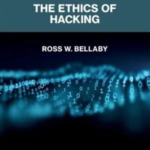 خرید و دانلود نسخه کامل کتاب The Ethics Of Hacking