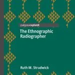 خرید و دانلود نسخه کامل کتاب The Ethnographic Radiographer