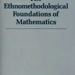خرید و دانلود نسخه کامل کتاب The Ethnomethodological Foundations of Mathematics