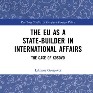 خرید و دانلود نسخه کامل کتاب The EU as a State-Builder in International Affairs: The Case of Kosovo