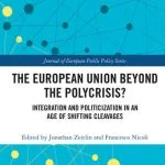 خرید و دانلود نسخه کامل کتاب The European Union Beyond the Polycrisis?: Integration and Politicization in an Age of Shifting Cleavages