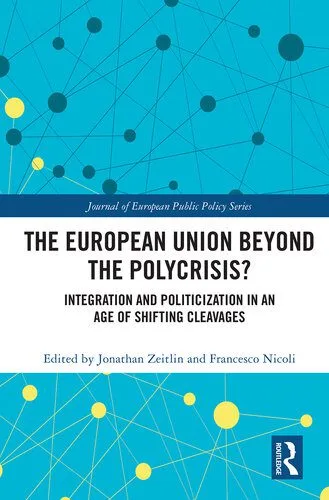 خرید و دانلود نسخه کامل کتاب The European Union Beyond the Polycrisis?: Integration and Politicization in an Age of Shifting Cleavages_68e819ca87e60.jpeg خرید و دانلود نسخه کامل کتاب The European Union Beyond the Polycrisis?: Integration and Politicization in an Age of Shifting Cleavages