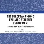 خرید و دانلود نسخه کامل کتاب The European Union’s Evolving External Engagement: Towards New Sectoral Diplomacies?