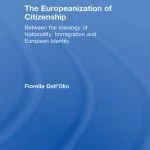 خرید و دانلود نسخه کامل کتاب The Europeanization of Citizenship: Between the Ideology of Nationality, Immigration and European Identity