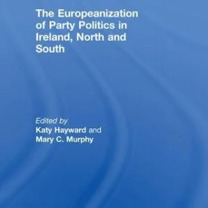 خرید و دانلود نسخه کامل کتاب The Europeanization of Party Politics in Ireland, North and South
