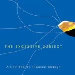 خرید و دانلود نسخه کامل کتاب The Excessive Subject: A New Theory of Social Change