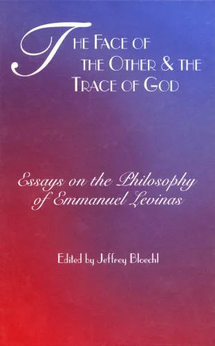 خرید و دانلود نسخه کامل کتاب The Face of the Other and the Trace of God: Essays on the Philosophy of Emmanuel Levinas (Perspectives in Continental Philosophy, 10)_68fefd49e4976.jpeg خرید و دانلود نسخه کامل کتاب The Face of the Other and the Trace of God: Essays on the Philosophy of Emmanuel Levinas (Perspectives in Continental Philosophy, 10)