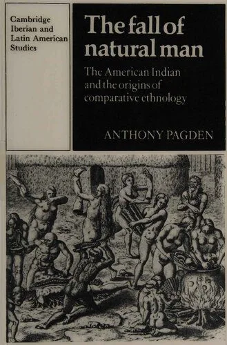 خرید و دانلود نسخه کامل کتاب The Fall of Natural Man: The American Indian and the Origins of Comparative Ethnology_6907f5561af94.jpeg خرید و دانلود نسخه کامل کتاب The Fall of Natural Man: The American Indian and the Origins of Comparative Ethnology