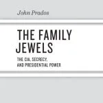 خرید و دانلود نسخه کامل کتاب The Family Jewels; The CIA, Secrecy, and Presidential Power