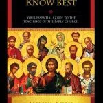خرید و دانلود نسخه کامل کتاب The Fathers Know Best – Teachings of the Early Church