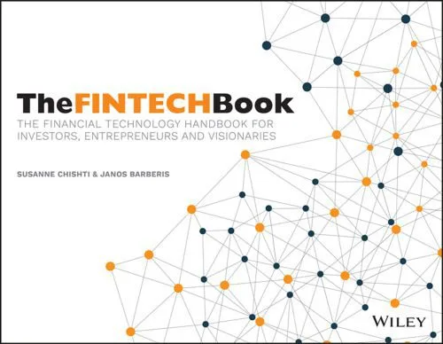خرید و دانلود نسخه کامل کتاب The FINTECH Book: The Financial Technology Handbook for Investors, Entrepreneurs and Visionaries_68cae87008115.jpeg خرید و دانلود نسخه کامل کتاب The FINTECH Book: The Financial Technology Handbook for Investors, Entrepreneurs and Visionaries