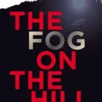خرید و دانلود نسخه کامل کتاب The Fog on the Hill: How NSW Labor Lost Its Way