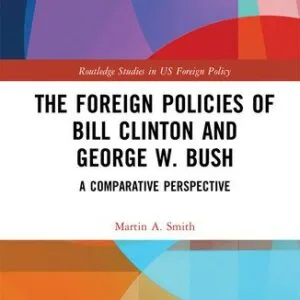 خرید و دانلود نسخه کامل کتاب The Foreign Policies of Bill Clinton and George W. Bush: A Comparative Perspective