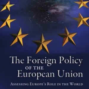 خرید و دانلود نسخه کامل کتاب The Foreign Policy of the European Union: Assessing Europe’s Role in the World