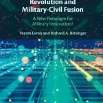 خرید و دانلود نسخه کامل کتاب The Fourth Industrial Revolution and Military-Civil Fusion: A New Paradigm for Military Innovation?