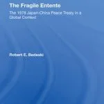 خرید و دانلود نسخه کامل کتاب The Fragile Entente: The 1978 Japan-China Peace Treaty in a Global Context