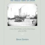 خرید و دانلود نسخه کامل کتاب The Fragile Fabric of Union: Cotton, Federal Politics, and the Global Origins of the Civil War