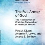خرید و دانلود نسخه کامل کتاب The Full Armor of God: The Mobilization of Christian Nationalism in American Politics