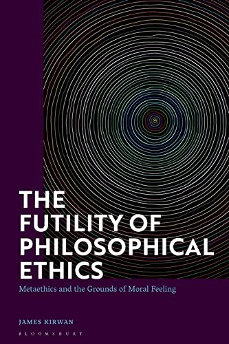خرید و دانلود نسخه کامل کتاب The Futility of Philosophical Ethics: Metaethics and the Grounds of Moral Feeling_68fb3bdda9247.jpeg خرید و دانلود نسخه کامل کتاب The Futility of Philosophical Ethics: Metaethics and the Grounds of Moral Feeling