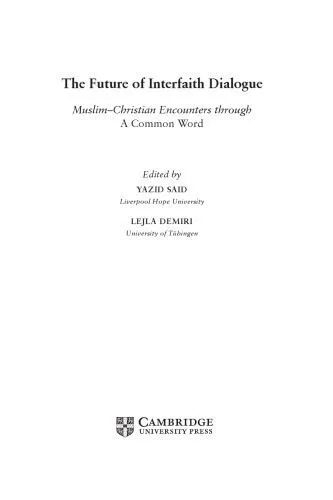 خرید و دانلود نسخه کامل کتاب The Future of Interfaith Dialogue: Muslim-Christian Encounters Through a Common Word_68e024c0b44ee.jpeg خرید و دانلود نسخه کامل کتاب The Future of Interfaith Dialogue: Muslim-Christian Encounters Through a Common Word