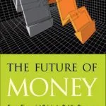 خرید و دانلود نسخه کامل کتاب The Future of Money: From Financial Crisis to Public Resource