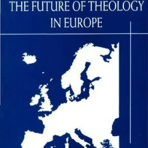 خرید و دانلود نسخه کامل کتاب The future of theology in Europe. Report on the Consultation of the Theological Faculties in Europe Graz
