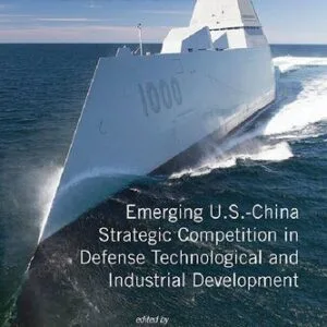 خرید و دانلود نسخه کامل کتاب The Gathering Pacific Storm: Emerging US-China Strategic Competition in Defense Technological and Industrial Development
