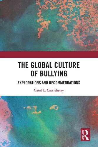 خرید و دانلود نسخه کامل کتاب The Global Culture of Bullying: Explorations and Recommendations_68f854882cc3b.jpeg خرید و دانلود نسخه کامل کتاب The Global Culture of Bullying: Explorations and Recommendations