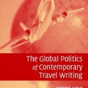 خرید و دانلود نسخه کامل کتاب The Global Politics of Contemporary Travel Writing