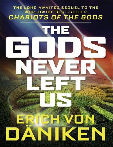 خرید و دانلود نسخه کامل کتاب The Gods Never Left Us_ The Long Awaited Sequel to the Worldwide Best-seller Chariots of the Gods_68e2db8d89d65.jpeg خرید و دانلود نسخه کامل کتاب The Gods Never Left Us_ The Long Awaited Sequel to the Worldwide Best-seller Chariots of the Gods