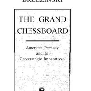 خرید و دانلود نسخه کامل کتاب The Grand Chessboard: American Primacy And Its Geostrategic Imperatives