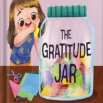 خرید و دانلود نسخه کامل کتاب The Gratitude Jar – A children’s book about creating habits of thankfulness and a positive mindset.: Appreciating and being thankful for the little things in life by Katrina Liu PDF