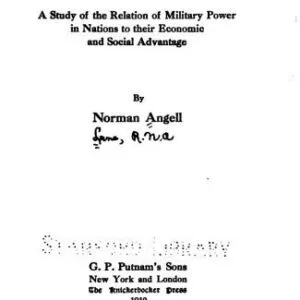 خرید و دانلود نسخه کامل کتاب The Great Illusion a Study of the Relation of Military Power in Nations to Their Economic and Social Advantage (Orginal 1911 Edition)