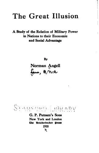 خرید و دانلود نسخه کامل کتاب The Great Illusion a Study of the Relation of Military Power in Nations to Their Economic and Social Advantage (Orginal 1911 Edition)_68c9d5a262ab2.jpeg خرید و دانلود نسخه کامل کتاب The Great Illusion a Study of the Relation of Military Power in Nations to Their Economic and Social Advantage (Orginal 1911 Edition)