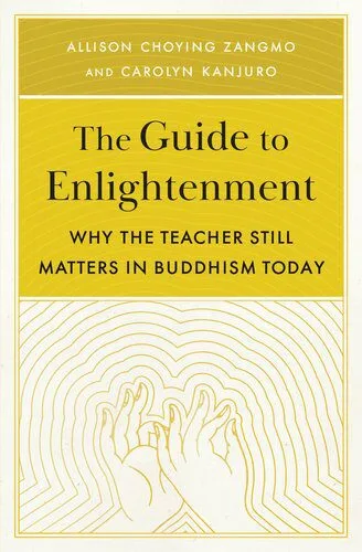 خرید و دانلود نسخه کامل کتاب The Guide to Enlightenment: Why the Teacher Still Matters in Buddhism Today_68e11c14c9709.jpeg خرید و دانلود نسخه کامل کتاب The Guide to Enlightenment: Why the Teacher Still Matters in Buddhism Today