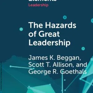 خرید و دانلود نسخه کامل کتاب The hazards of great leadership: detrimental consequences of leader exceptionalism