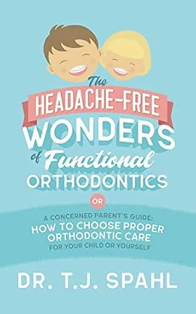 خرید و دانلود نسخه کامل کتاب The Headache-Free Wonders of Functional Orthodontics: A Concerned Parent’s Guide: How to Choose Proper Orthodontic Care for Your Child or Yourself_6a62e28d22d30.jpeg خرید و دانلود نسخه کامل کتاب The Headache-Free Wonders of Functional Orthodontics: A Concerned Parent's Guide: How to Choose Proper Orthodontic Care for Your Child or Yourself - تصویر 1