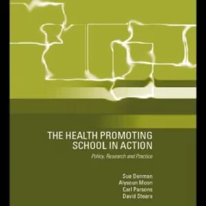 خرید و دانلود نسخه کامل کتاب The Health Promoting School: Policy, Research and Practice