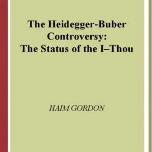 خرید و دانلود نسخه کامل کتاب The Heidegger-Buber Controversy: The Status of the I-Thou