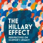 خرید و دانلود نسخه کامل کتاب The Hillary Effect: Perspectives on Clinton’s Legacy