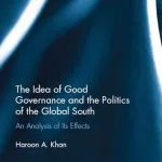 خرید و دانلود نسخه کامل کتاب The Idea of Good Governance and the Politics of the Global South: An Analysis of Its Effects