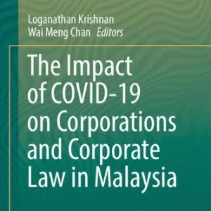 خرید و دانلود نسخه کامل کتاب The Impact of COVID-19 on Corporations and Corporate Law in Malaysia