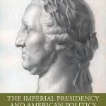 خرید و دانلود نسخه کامل کتاب The Imperial Presidency and American Politics: Governance by Edicts and Coups